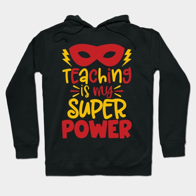 Teaching Is My Superpower Gifts Hoodie by ZimBom Designer